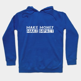 Make Money Make Impact Hoodie